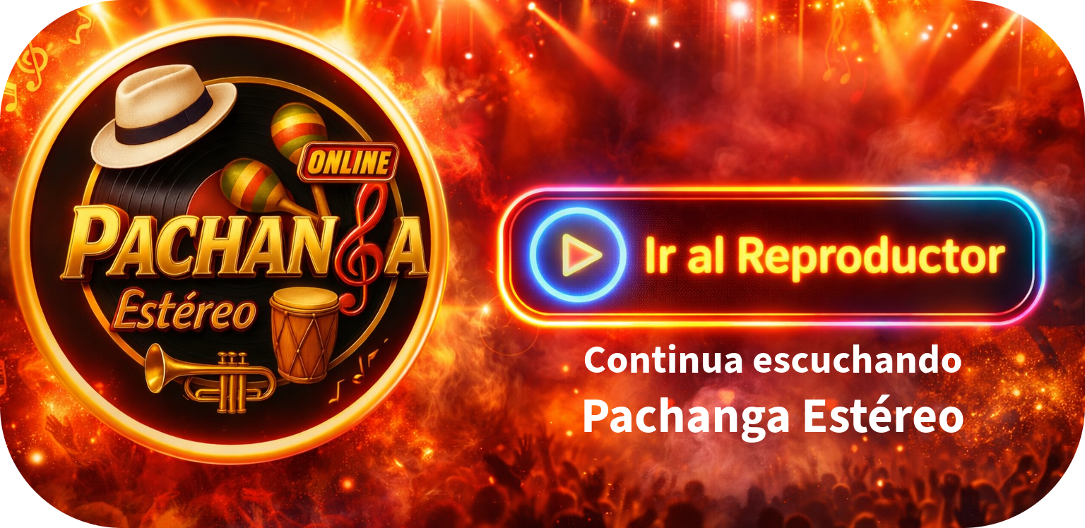 Ir al reproductor de Pachanga Estéreo